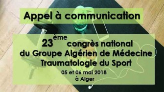 Appel à communication : 23ème congrès national du Groupe Algérien de Médecine Traumatologie du Sport (GAMETS)  les 5 et 6 Mai 2018 à Alger
