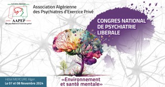 Congrès Nationale de l’Association Algérienne des Psychiatres d’Exercices Privé. (AAPEP) 