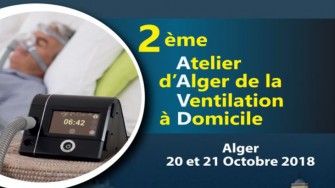 2ème Atelier de la Ventilation à Domicile - 20 et 21 Octobre 2018 à Alger