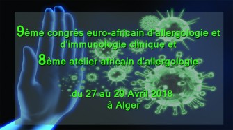 9ème congrès euro-africain dallergologie et dimmunologie clinique et 8ème atelier africain dallergologie - 27 au 29 Avril 2018 à Alger