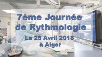 7ème Journée de Rythmologie - 28 Avril 2018 à Alger