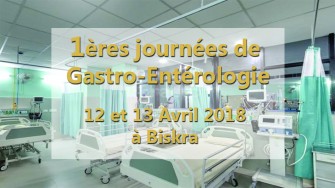 1ères journées de GASTRO-ENTÉROLOGIE - 12 et 13 Avril 2018 à Biskra
