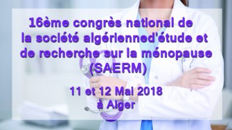 16ème congrès national de la société algérienne détude et de recherche sur la ménopause (SAERM) - 11 et 12 Mai 2018 à Alger