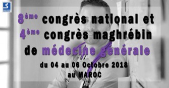 8ème congrès national et 4ème congrès maghrébin de médecine générale - 04 au 06 Octobre 2018 au  Maroc