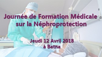 Journée de Formation Médicale  sur la Néphroprotection - 12 Avril 2018 à Batna