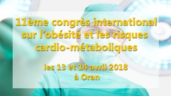 11ème congrès international sur lobésité et risques cardio-métaboliques - 13 et 14 avril 2018 à Oran